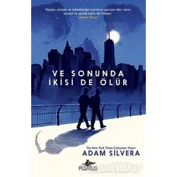 Ve Sonunda İkisi de Ölür - Adam Silvera - Pegasus Yayınları