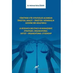 Yönetimde Etik Stratejiler Açısından Örgütsel Adalet - Örgütsel Vatandaşlık (Üzerine Bir Araştırma)