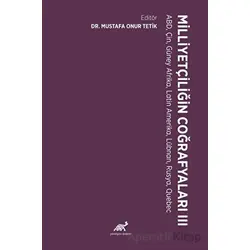 Milliyetçiliğin Coğrafyaları - III - Mustafa Onur Tetik - Paradigma Akademi Yayınları