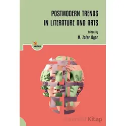 Postmodern Trends in Literature and Arts - M. Zafer Ayar - Kriter Yayınları