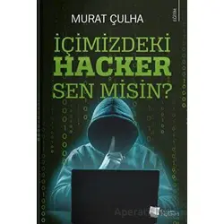 İçimizdeki Hacker Sen Misin? - Murat Çulha - Karina Yayınevi