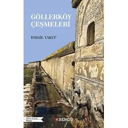 Göllerköy Çeşmeleri - İsmail Yakup - Bengü Yayınları
