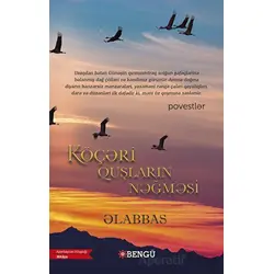Köçeri Quşların Nağmesi - Alabbas - Bengü Yayınları
