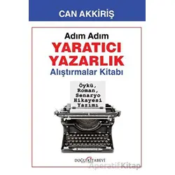 Adım Adım Yaratıcı Yazarlık - Alıştırmalar - Can Akkiriş - Doğu Kitabevi