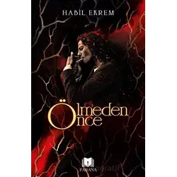 Ölmeden Önce - Habil Ekrem - Parana Yayınları