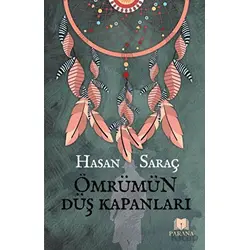 Ömrümün Düş Kapanları - Hasan Saraç - Parana Yayınları