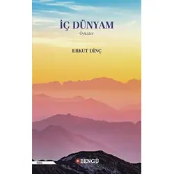 İç Dünyam - Erkut Dinç - Bengü Yayınları