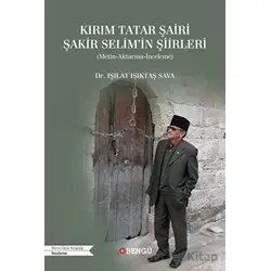 Kırım Tatar Şairi Şakir Selimin Şiirleri - Işılay Işıktaş Sava - Bengü Yayınları