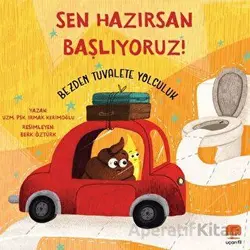 Sen Hazırsan Başlıyoruz! Bezden Tuvalete Yolculuk - Irmak Kerimoğlu - Uçan Fil Yayınları