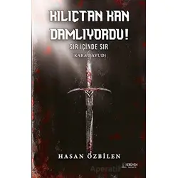 Kılıçtan Kan Damlıyordu! - Hasan Özbilen - Serüven Yayınevi