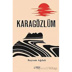 Karagözlüm - Bayram Ağdak - Serüven Yayınevi