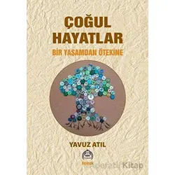 Çoğul Hayatlar - Bir Yaşamdan Ötekine - Yavuz Atıl - Kekeme Yayınları