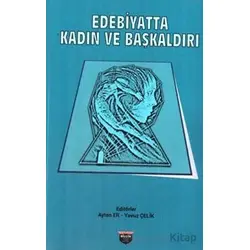 Edebiyatta Kadın ve Başkaldırı - Yavuz Çelik - Bilgin Kültür Sanat Yayınları