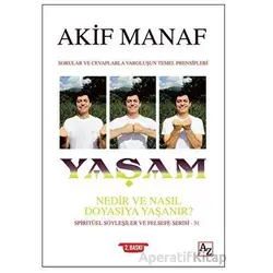 Yaşam Nedir ve Nasıl Doyasıya Yaşanır? - Akif Manaf - Az Kitap
