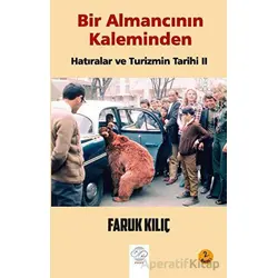 Bir Almancının Kaleminden Hatıralar Ve Turizmin Tarihi 2 - Faruk Kılıç - Post Yayınevi