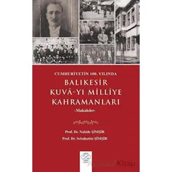 Cumhuriyetin 100. Yılında Balıkesir Kuva-yı Milliye Kahramanları Makaleler
