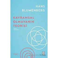 Kavramsal Olmayanın Teorisi - Hans Blumenberg - Ketebe Yayınları