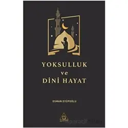 Yoksulluk ve Dini Hayat - Osman Eyüpoğlu - Üniversite Yayınları