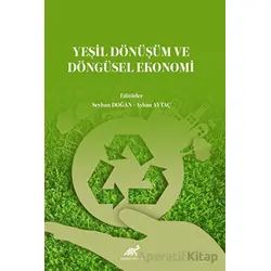 Yeşil Dönüşüm ve Döngüsel Ekonomi - Ayhan Aytaç - Paradigma Akademi Yayınları