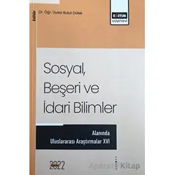 Sosyal, Beşeri Ve İdari Bilimler Temel Alanında Akademik Çalışmalar - XVI