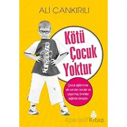 Kötü Çocuk Yoktur - Ali Çankırılı - Uğurböceği Yayınları