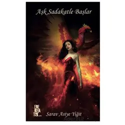 Aşk Sadakatle Başlar - Sarav Asiye Yiğit - Edebiyatist