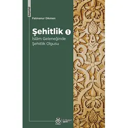 Şehitlik 1 - İslam Geleneğinde Şehitlik Olgusu - Fatmanur Dikmen - DBY Yayınları