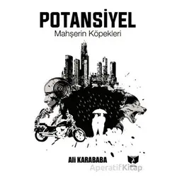 Potansiyel Mahşerin Köpekleri - Ali Karababa - Ateş Yayınları