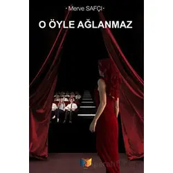 O Öyle Ağlanmaz - Merve Safçı - Ateş Yayınları