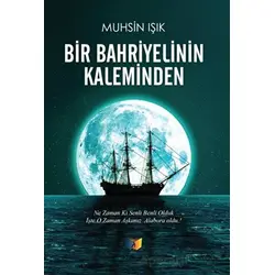 Bir Bahriyelinin Kaleminden - Muhsin Işık - Ateş Yayınları