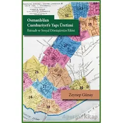 Osmanlıdan Cumhuriyete Yapı Üretimi - İktisadi ve Sosyal Dönüşümün Etkisi
