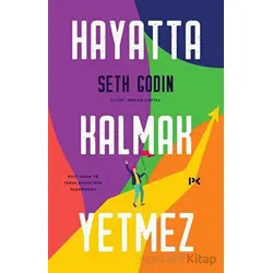 Hayatta Kalmak Yetmez - Seth Godin - Profil Kitap