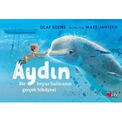 Aydın: Bir Beyaz Balinanın Gerçek Hikayesi - Olaf Koens - Can Çocuk Yayınları