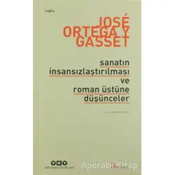 Sanatın İnsansızlaştırılması ve Roman Üstüne Düşünceler