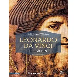 Leonardo Da Vinci - İlk Bilgin - Michael White - İnkılap Kitabevi