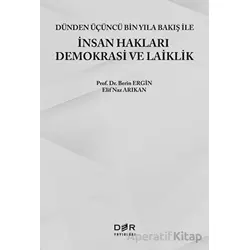 Dünden Üçüncü Bin Yıla Bakış ile İnsan Hakları Demokrasi ve Laiklik