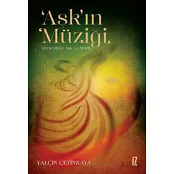 ‘Aşk’ın Müziği - Mevlevilikte Aşk ve Müzik - Yalçın Çetinkaya - İz Yayıncılık