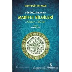 Günümüz İnsanına Marifet Bilgileri - Muhyiddin İbn Arabi - İnsan Yayınları