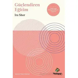 Güçlendiren Eğitim - Ira Shor - Pedagoji Yayınları