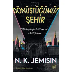 Dönüştüğümüz Şehir - N. K. Jemisin - İthaki Yayınları