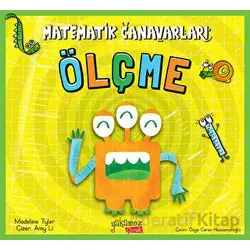 Matematik Canavarları - Ölçme - Madeline Tyler - Yakamoz Yayınevi