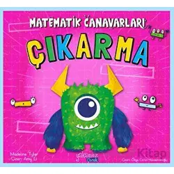 Matematik Canavarları - Çıkarma - Madeline Tyler - Yakamoz Yayınevi