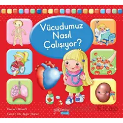 Vücudumuz Nasıl Çalışıyor? - Kolektif - Yakamoz Yayınevi
