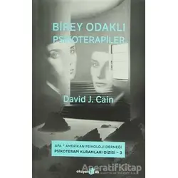 Birey Odaklı Psikoterapiler - David J. Cain - Okuyan Us Yayınları
