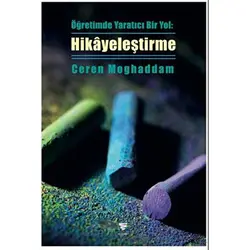 Öğretimde Yaratıcı Bir Yol: Hikâyeleştirme - Ceren Moghaddam - Varyant Yayıncılık