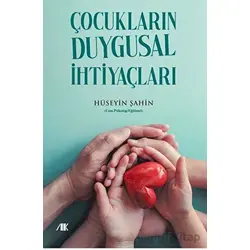 Çocukların Duygusal İhtiyaçları - Hüseyin Şahin - Akademik Kitaplar