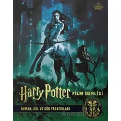 Harry Potter Film Dehlizi 1: Orman, Göl ve Gök Yaratıkları - Teras Kitap