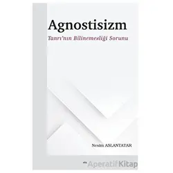 Agnostisizm - Nesim Aslantatar - Elis Yayınları
