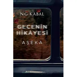 Gecenin Hikayesi - Aşeka - N. G. Kabal - Martı Yayınları