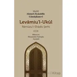 Levamiul - Ukul Ramuzul - Ehadis Şerhi 4. Cilt - Ahmed Ziyâeddîn Gümüşhanevî - Mevsimler Kitap